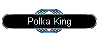 Polka King