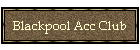 Blackpool Acc Club
