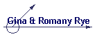Gina & Romany Rye