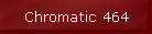 Chromatic 464