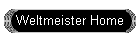 Weltmeister Home