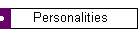 Personalities