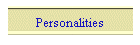 Personalities
