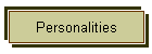 Personalities