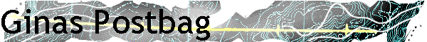 Ginas Postbag